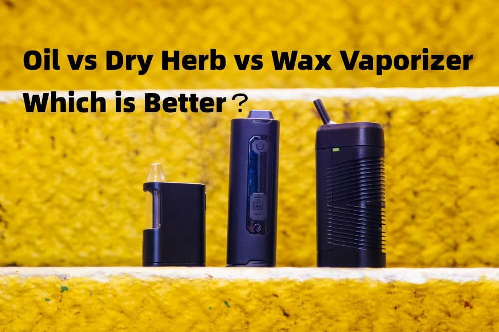 Oil Concentrate Vs Dry Herb Vs Wax Vaporizer Which Is Better Vivant Vivant